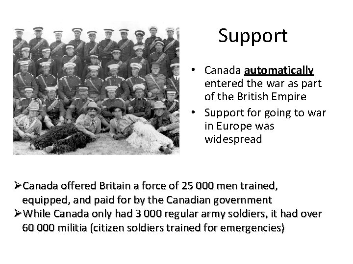 Support • Canada automatically entered the war as part of the British Empire •