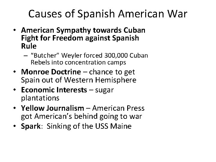 Causes of Spanish American War • American Sympathy towards Cuban Fight for Freedom against