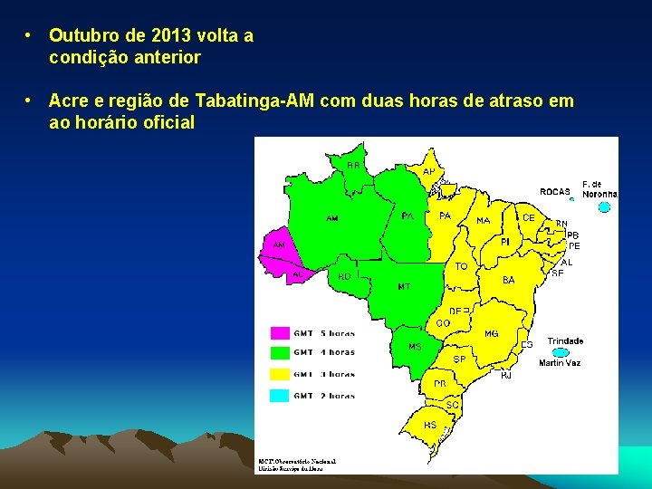  • Outubro de 2013 volta a condição anterior • Acre e região de