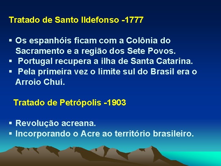 Tratado de Santo Ildefonso -1777 § Os espanhóis ficam com a Colônia do Sacramento