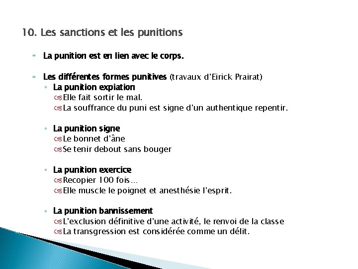 10. Les sanctions et les punitions La punition est en lien avec le corps.