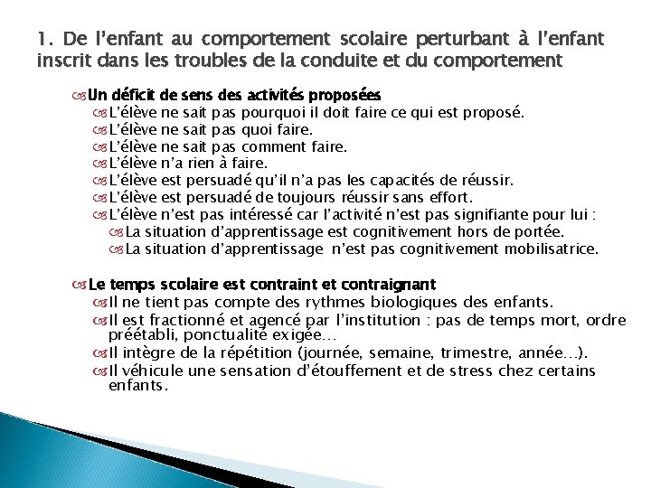 1. De l’enfant au comportement scolaire perturbant à l’enfant inscrit dans les troubles de