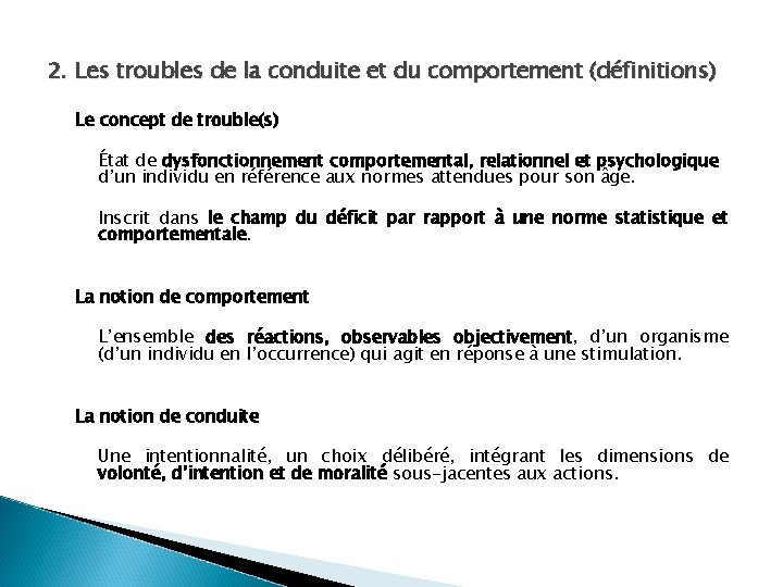 2. Les troubles de la conduite et du comportement (définitions) Le concept de trouble(s)