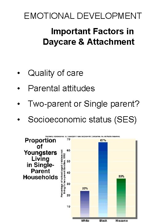 EMOTIONAL DEVELOPMENT Important Factors in Daycare & Attachment • Quality of care • Parental