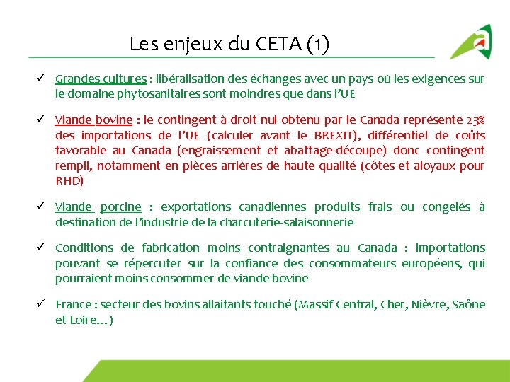 Les enjeux du CETA (1) ü Grandes cultures : libéralisation des échanges avec un