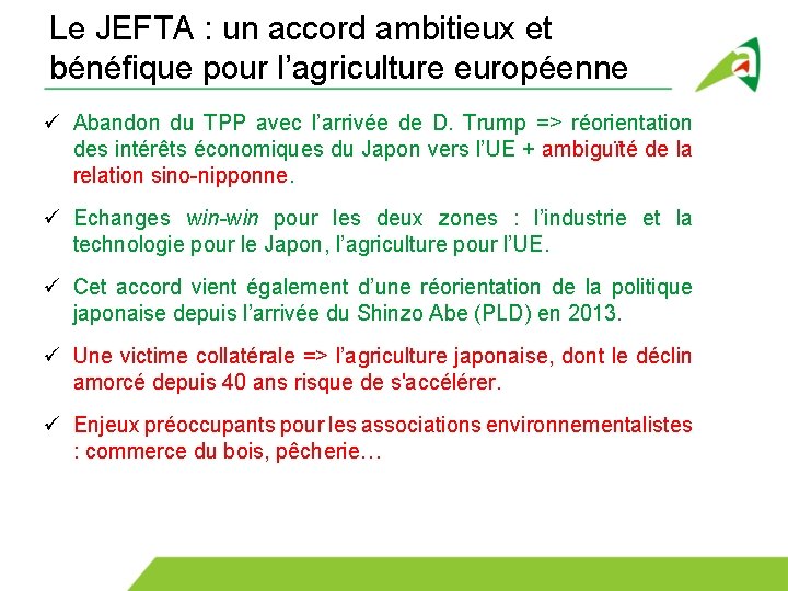 Le JEFTA : un accord ambitieux et bénéfique pour l’agriculture européenne ü Abandon du