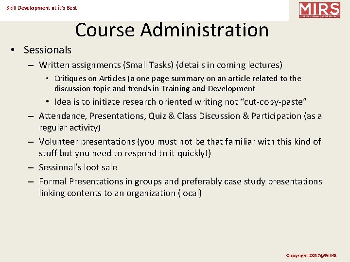 Skill Development at it’s Best Course Administration • Sessionals – Written assignments (Small Tasks)
