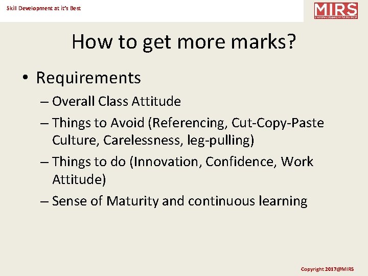 Skill Development at it’s Best How to get more marks? • Requirements – Overall