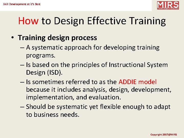 Skill Development at it’s Best How to Design Effective Training • Training design process