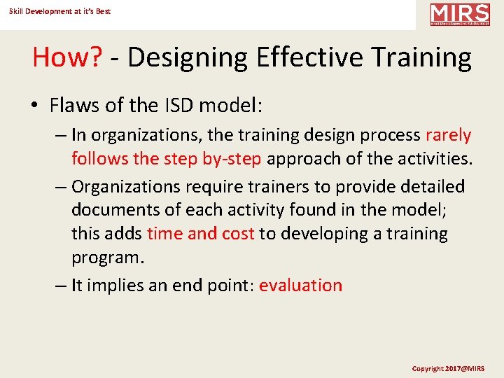 Skill Development at it’s Best How? - Designing Effective Training • Flaws of the