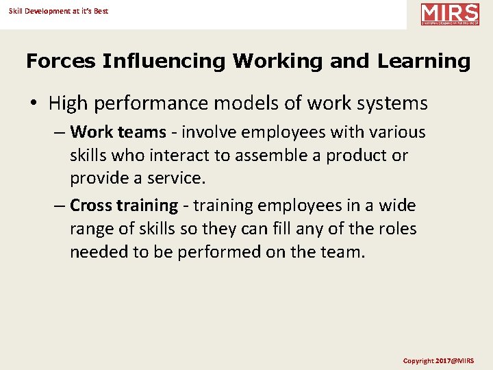 Skill Development at it’s Best Forces Influencing Working and Learning • High performance models