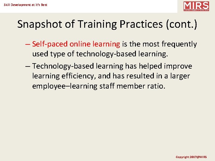 Skill Development at it’s Best Snapshot of Training Practices (cont. ) – Self-paced online