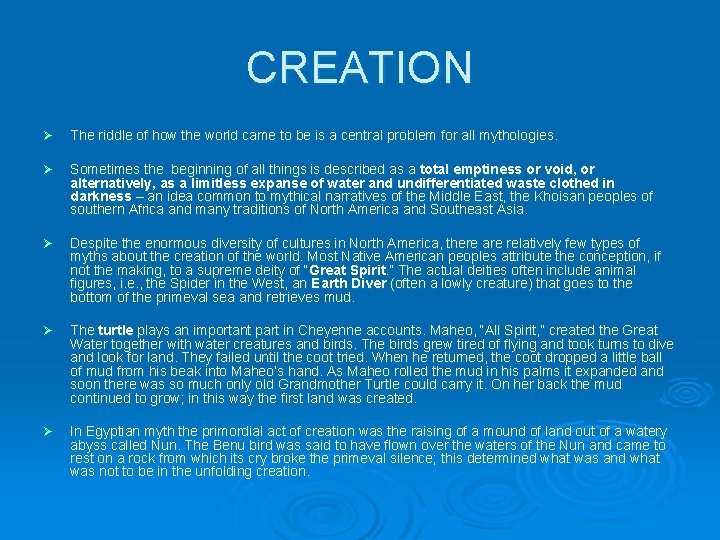 CREATION Ø The riddle of how the world came to be is a central