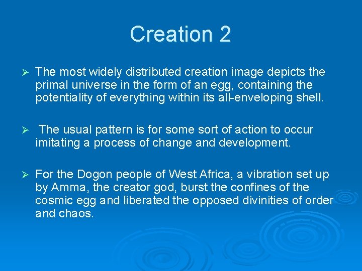 Creation 2 Ø The most widely distributed creation image depicts the primal universe in
