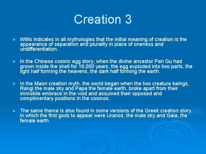 Creation 3 Ø Willis indicates in all mythologies that the initial meaning of creation