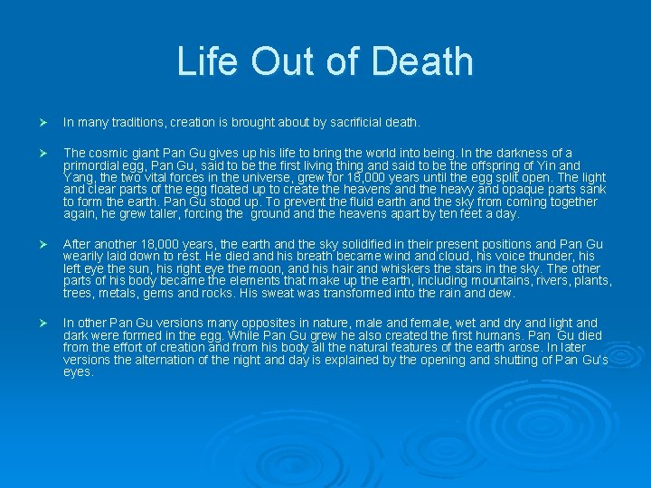 Life Out of Death Ø In many traditions, creation is brought about by sacrificial