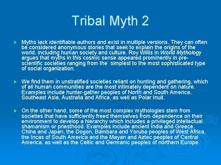 Tribal Myth 2 Ø Myths lack identifiable authors and exist in multiple versions. They