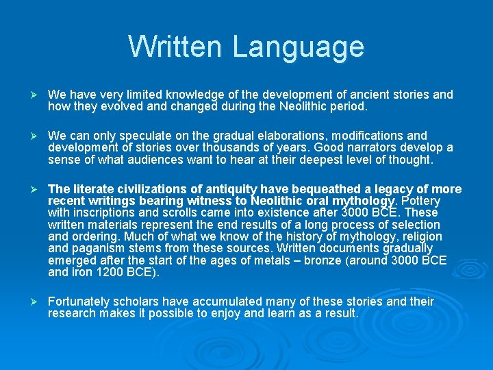 Written Language Ø We have very limited knowledge of the development of ancient stories