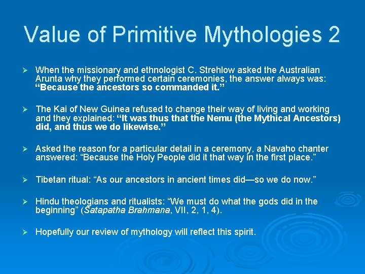 Value of Primitive Mythologies 2 Ø When the missionary and ethnologist C. Strehlow asked