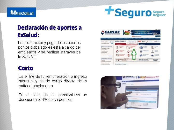 Declaración de aportes a Es. Salud: La declaración y pago de los aportes por