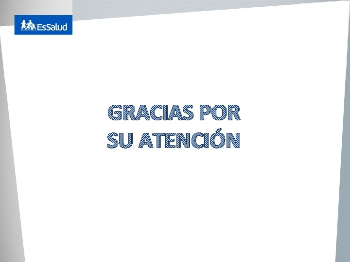 GRACIAS POR SU ATENCIÓN 