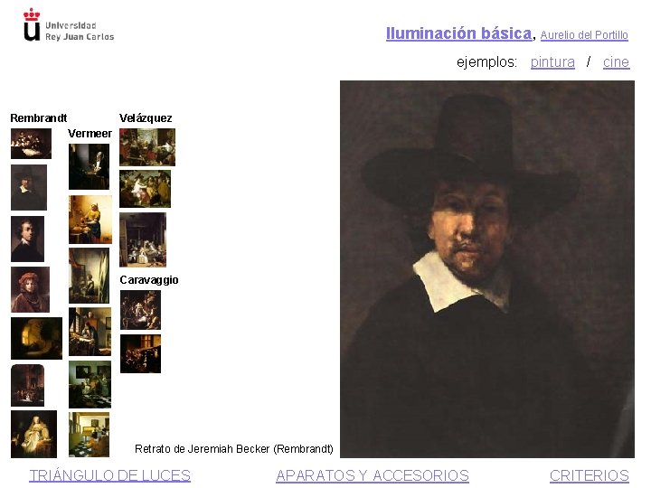 Iluminación básica, Aurelio del Portillo ejemplos: pintura / cine Rembrandt Velázquez Vermeer Caravaggio Retrato