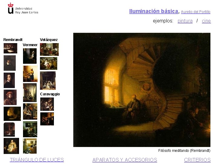 Iluminación básica, Aurelio del Portillo ejemplos: pintura / cine Rembrandt Velázquez Vermeer Caravaggio Filósofo