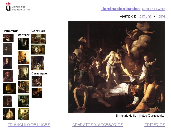 Iluminación básica, Aurelio del Portillo ejemplos: pintura / cine Rembrandt Velázquez Vermeer Caravaggio El