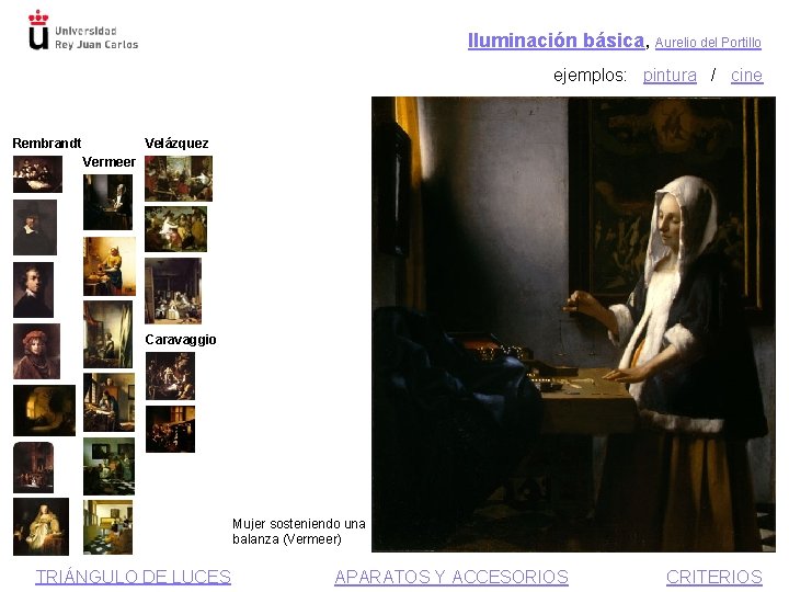 Iluminación básica, Aurelio del Portillo ejemplos: pintura / cine Rembrandt Velázquez Vermeer Caravaggio Mujer