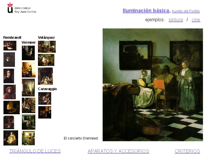 Iluminación básica, Aurelio del Portillo ejemplos: pintura / cine Rembrandt Velázquez Vermeer Caravaggio El
