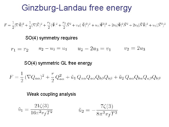 Ginzburg-Landau free energy SO(4) symmetry requires SO(4) symmetric GL free energy Weak coupling analysis