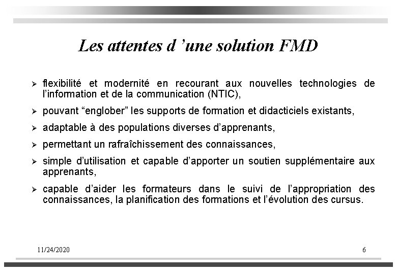 Les attentes d ’une solution FMD Ø flexibilité et modernité en recourant aux nouvelles