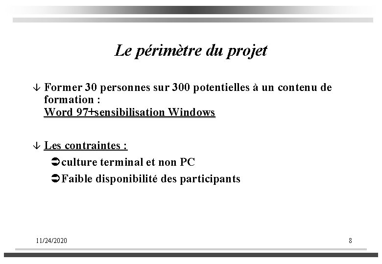 Le périmètre du projet â Former 30 personnes sur 300 potentielles à un contenu