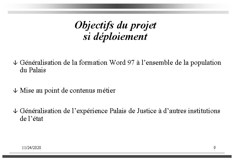 Objectifs du projet si déploiement â Généralisation de la formation Word 97 à l’ensemble