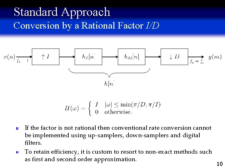 Standard Approach Conversion by a Rational Factor I/D If the factor is not rational