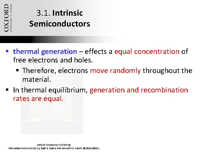 3. 1. Intrinsic Semiconductors § thermal generation – effects a equal concentration of free