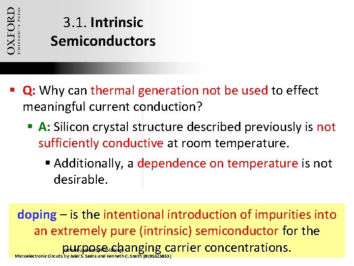 3. 1. Intrinsic Semiconductors § Q: Why can thermal generation not be used to