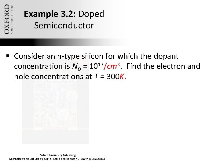 Example 3. 2: Doped Semiconductor § Consider an n-type silicon for which the dopant