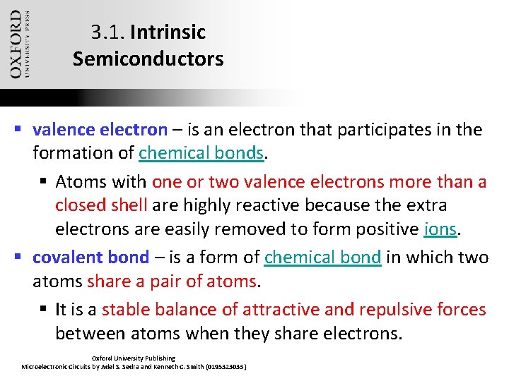 3. 1. Intrinsic Semiconductors § valence electron – is an electron that participates in
