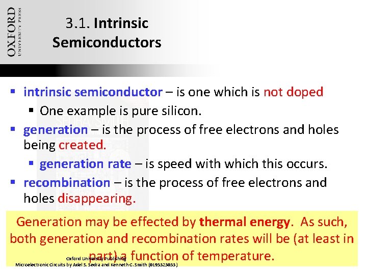 3. 1. Intrinsic Semiconductors § intrinsic semiconductor – is one which is not doped