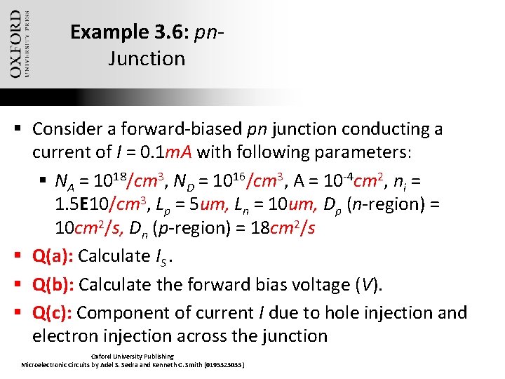 Example 3. 6: pn. Junction § Consider a forward-biased pn junction conducting a current