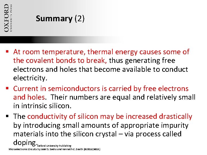 Summary (2) § At room temperature, thermal energy causes some of the covalent bonds