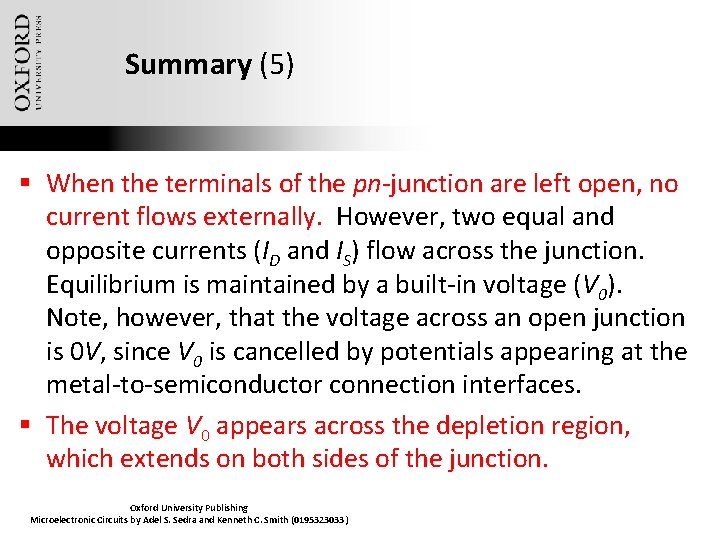 Summary (5) § When the terminals of the pn-junction are left open, no current