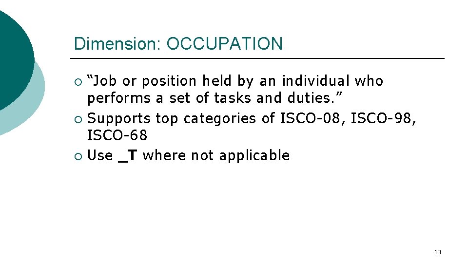 Dimension: OCCUPATION “Job or position held by an individual who performs a set of