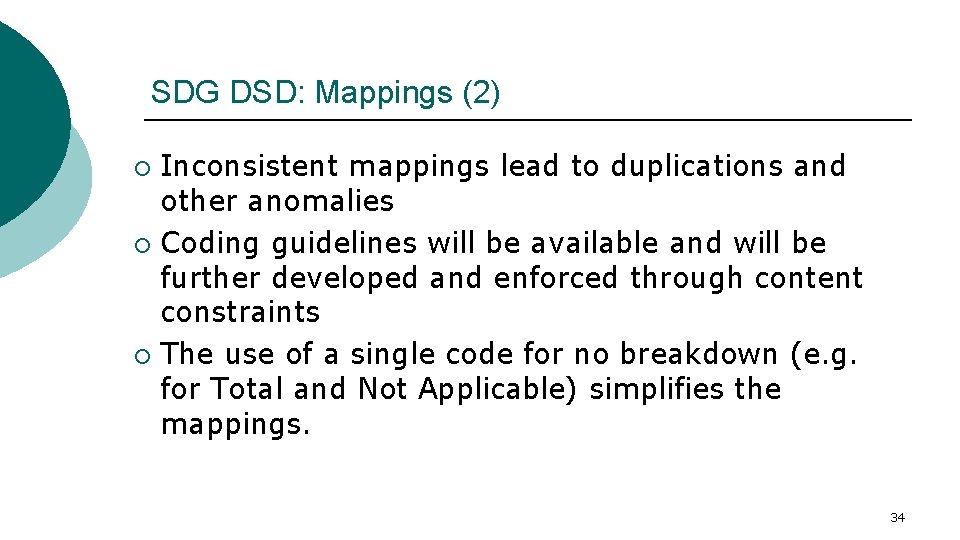 SDG DSD: Mappings (2) Inconsistent mappings lead to duplications and other anomalies ¡ Coding