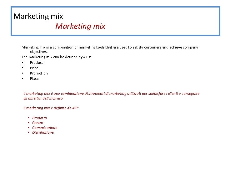 Marketing mix Marketing mix is a combination of marketing tools that are used to