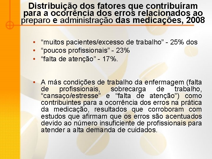 Distribuição dos fatores que contribuíram para a ocorrência dos erros relacionados ao preparo e