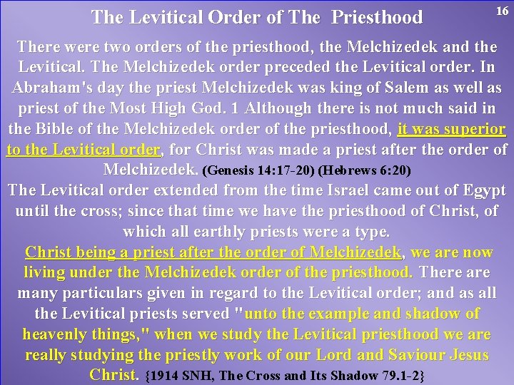 The Levitical Order of The Priesthood 16 There were two orders of the priesthood,