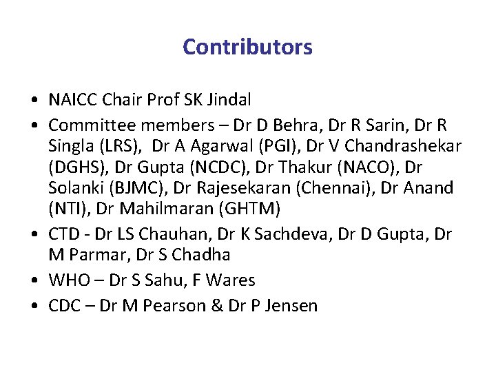 Contributors • NAICC Chair Prof SK Jindal • Committee members – Dr D Behra,