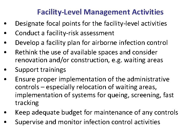 Facility-Level Management Activities • • Designate focal points for the facility-level activities Conduct a